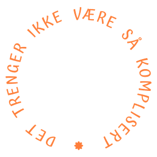 Slagord som illustrasjon: Det trenger ikke være så komplisert